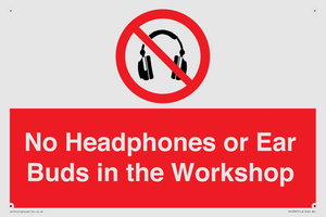 No Headphones or Ear Buds in the Workshop
